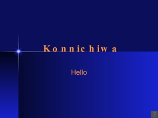 Konnichiwa Hello 