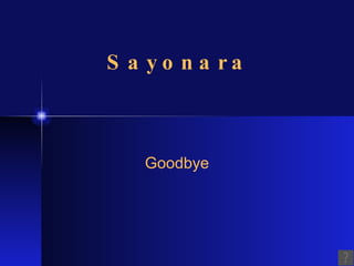 Sayonara  Goodbye 