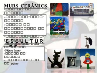 MURS CERÀMICS
E S C U L T U R
E S
 