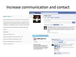 Increase communication and contact 
 