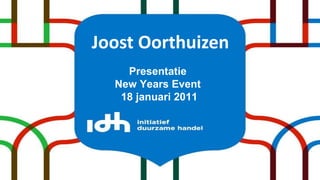 Joost Oorthuizen Presentatie  New Years Event  18 januari 2011 