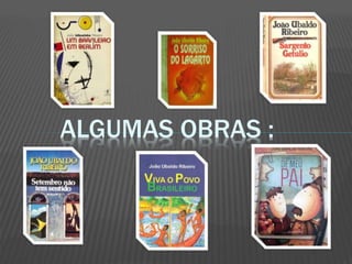 ALGUMAS OBRAS : 
 