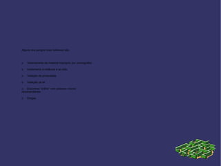 Alguns dos perigos mais habituais são:

o

Visionamento de material impróprio (ex: pornografia)

o

Incitamento à violência e ao ódio

o

Violação da privacidade

o

Violação da lei

o Encontros “online” com pessoas menos
recomendáveis
o

Drogas

 