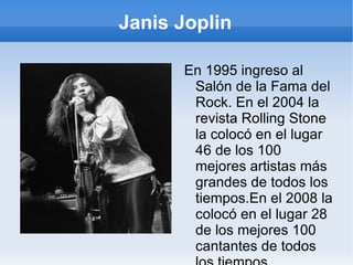 Janis Joplin Fue un símbolo femenino de la contracultura de los 60 y la primera mujer en ser considerada una gran estrella del Rock and Roll. 