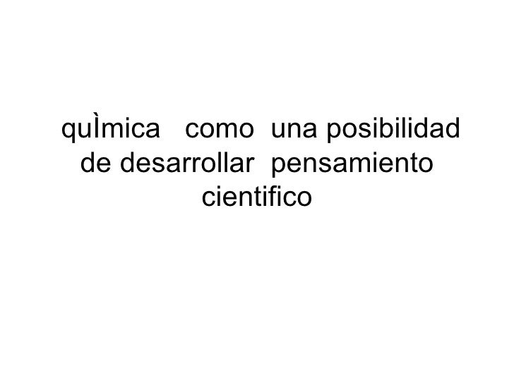 química  como  una posibilidad de desarrollar  pensamiento cientifico 