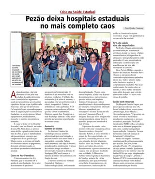 A
situação caótica e de total
abandono vivida pela rede
estadual de saúde demonstra
como é uma falácia o argumento
usado por presidentes, governadores
e prefeitos de que o que é público não
funciona e tem que ser privatizado.
Os hospitais foram repassados para as
mãos de organizações sociais (OS) ou
fundações e o serviço piorou: faltam
equipamentos, medicamentos,
pessoal e os salários encontram-se
atrasados.
É o que se pode ver no Hospital
Azevedo Lima, em Niterói, nas mãos
de uma OS. Além disso, o serviço
piora devido à grande rotatividade de
mão de obra, já que os trabalhadores
não passaram por concurso que
comprovasse a sua qualificação.
Muitos outros se retiram em função
do sistemático atraso no pagamento,
deixando sobrecarregados os
servidores que também trabalham na
unidade.
Caos no ArCaos no ArCaos no ArCaos no ArCaos no Ary Py Py Py Py Parreirasarreirasarreirasarreirasarreiras
O mesmo acontece no Ary
Parreiras, que se encontra sob a
gestão de uma fundação. Até o setor
de tratamento de pacientes
soropositivos foi desativado. O
banheiro da ala masculina está em
péssimas condições. O telhado das
enfermarias é de telha de amianto, o
que ajuda a criar um ambiente onde o
calor é insuportável. Todas as
ambulâncias estão quebradas. A OS
comprou camas modernas, elétricas,
que não cabem na enfermaria.
Dinheiro jogado fora. Para piorar, a
rede de energia elétrica é velha e não
permite que as camas sejam ligadas
ao mesmo tempo.
AumentaAumentaAumentaAumentaAumenta
número de óbitosnúmero de óbitosnúmero de óbitosnúmero de óbitosnúmero de óbitos
No Instituto Estadual de
Cardiologia (Iecac), também
administrado por uma fundação, o
paciente demora seis meses entre a
marcação e a consulta. Faltam
medicamentos e todo tipo de insumo,
prejudicando o atendimento. O atraso
dos salários atinge servidores e
terceirizados. Segundo a diretora do
Sindsprev/RJ Clara Fonseca, o
número de óbitos tem aumentado, em
função do caos.
O mesmo acontece no Instituto
Estadual de Diabetes e
Endocrinologia (Iede), sob comando
Pezão deixa hospitais estaduais
no mais completo caos Por Olyntho Contente
prédio e climatização sejam
resolvidos. O que vem permitindo a
recuperação da unidade.
12% da saúde12% da saúde12% da saúde12% da saúde12% da saúde
não são respeitadosnão são respeitadosnão são respeitadosnão são respeitadosnão são respeitados
No Carlos Chagas, administrado
por uma fundação, o número de
servidores é cada vez menor e faltam
insumos básicos. Os aparelhos de
ultrassom e tomografia também estão
quebrados. O setor terceirizado de
endoscopia e colonoscopia tem
aparelhos que até hoje não
retornaram do conserto.
Já na Perícia Médica, segundo a
diretora do Sindicato Rosimeri Paiva
(Rose), os elevadores foram
consertados após estarem quebrados
há um ano. Todo o terceiro andar,
onde funciona o arquivo, é
completamente insalubre. Não há ar-
condicionado, faz muito calor, as
paredes, o teto e o chão são muito
sujos, além da poeira que vem dos
prontuários velhos. As salas estão
cheias de entulho.
Saúde sem recursosSaúde sem recursosSaúde sem recursosSaúde sem recursosSaúde sem recursos
No Hospital Getúlio Vargas, que
passou para as mãos de uma OS,
foram fechados vários setores como
Oftalmologia, Buco-Maxilo e
Otorrinolaringologia. "O governo, em
vez de investir na melhora do
atendimento, acaba com os serviços
prestados à população. No PAM
Cavalcanti e PAM Coelho, servidores
estão sem se alimentar porque não
têm como cozinhar nem ganham
tíquete-refeição. Curupaiti e Tavares
de Macedo estão sob ameaça de
fechamento”, afirma Rose.
Pezão não respeita o mínimo
constitucional de verba orçamentária
para a saúde. Em 2016, foram
aplicados 6% dos 12% obrigatórios,
ou seja, apenas a metade. Igualmente
não respeita a lei do Sistema Único de
Saúde (SUS), que exige a implantação
de um Plano de Cargos, Carreiras e
Salários (PCCS), como condição para
continuar recebendo verba federal.
Mesmo assim, os recursos continuam
sendo repassados por Brasília.
Fernando França
de uma fundação. "Assim como
outros hospitais, o Iede vive da troca
de equipamentos e outros insumos
que não utiliza com hospitais
federais. Falta pessoal e vários
aparelhos como o de ecocardiograma,
por exemplo. Tem paciente internado
há meses aguardando um
marcapasso. Há mais de um ano não
tem stent", denuncia Clara. A
dirigente disse que o Rio Imagem não
marca ressonância, apesar de ter o
aparelho, porque está atendendo à
rede privada.
O governo do estado vinha
promovendo uma verdadeira asfixia
financeira sobre o Hospital
Eduardo Rabelo, o único em todo o
estado do Rio especializado em
geriatria. A unidade passou a viver
uma situação de total abandono
desde a saída da diretora Patrícia
Janoii, servidora de carreira.
Recentemente a gestora retornou ao
cargo e está aos poucos mudando
esta realidade. O Ministério
Público vem exigindo da Secretaria
de Saúde a solução de várias
pendências, para que problemas
como falta de equipamentos, de
medicamentos, manutenção do
Crise na Saúde Estadual
Servidores
durante
ocupação
da secretaria
de saúde,
para exigir
salários em
dia e fim do
sucateamento
de hospitais
 