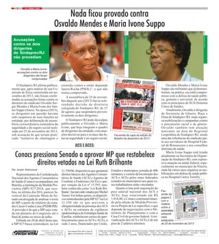 21 / JUNHO / 20182
Informativo do Sindicato dos
Trabalhadores em Saúde,
Trabalho e Previdência Social no
Edição sob a respondabilidade dos Diretores da Secretaria de Imprensa | Redação: André Pelliccione (MtbJP193001RJ), Hélcio Duarte Filho (MtbJP16379RJ)
e Olyntho Contente (MtbJP14173RJ) | Diagramação: Virginia Aôr (MtbJP18580RJ) | Fotografia: Fernando França,
Mayara Alves e Niko | Tiragem: 25 mil | Impressão: Monitor Mercantil | http://www.sindsprevrj.org.br | imprensa@sindsprevrj.org.br
Rua Joaquim Silva, 98-A, Lapa, RJ
(21)3478-8200|fax:3478-8233
Por André Pelliccione
Representantes da Confederação
Nacional dosAgentes Comunitários
de Saúde (Conacs) acompanham, em
Brasília, a tramitação da Medida Pro-
visória (MP) 827/2018, que rece-
beu, no último dia 20/6, parecer fa-
vorável da Comissão Mista do Se-
nado encarregada de analisar o texto
da MP, a partir de relatório do sena-
dor Cássio Cunha Lima (PSDB-PB).
A previsão é de que a MP seja vota-
da em plenário do Congresso até o
final de junho ou início de julho.
Editada em 20 de abril deste ano,
a MP 827 busca reintroduzir, na Lei
Nada ficou provado contra
Osvaldo Mendes e Maria Ivone Suppo
Conacs pressiona Senado a aprovar MP que restabelece
direitos vetados na Lei Ruth Brilhante
ACS E ACES:
11.350/06, dispositivos que garantem
direitosbásicosdosAgentesComuni-
tários de Saúde (ACS) e Agentes de
Combate a Endemias (ACEs) e que,
por votação da Lei nº 13.595, tam-
bém conhecida como ‘Lei Ruth Bri-
lhante’,haviamsidovetadosporMichel
Temer. Em linhas gerais, os dispositi-
vosreintroduzidospelaMP827naLei
11.350 são os que preveem a
obrigatoriedade da presença dosACS
e ACEs na estrutura de vigilância
epidemiológicadoEstratégiaSaúdeda
Família; estabelecem cursos de aper-
feiçoamento para os ACS e ACEs, a
cada 2 anos, financiados por União,
Estados e municípios; jornada de 40h
semanais; e custeio da locomoção dos
ACS e ACEs pelos entes federados
(estados ou municípios) aos quais es-
ses trabalhadores estão vinculados.
Quanto à luta pela majoração do
piso salarial nacional dos ACS e
ACEs, hoje estacionado em R$
1.018,00, a Conacs continuará lutan-
do pela edição de Medida Provisó-
ria ou Projeto de Lei específico, o que
depende de negociações com o Mi-
nistério do Planejamento e com a
Casa Civil do governo federal.Arei-
vindicação dosACS eACEs é de um
piso de 2 salários mínimos.
Acusações
contra os dois
dirigentes
do Sindsprev/RJ
não procediam
FOTO:FERNANDOFRANÇA
FOTO:FERNANDOFRANÇA
Osvaldo e Maria Ivone:
acusações contra os dois
dirigentes não foram
comprovadas
extorsão contra a então deputada
Janira Rocha (PSOL)”, o que não
restou comprovado.
A assembleia de 25 de novem-
bro daquele ano (2013) havia refe-
rendado decisão da diretoria
colegiada do Sindsprev/RJ, de 27
de agosto, que suspendera preven-
tivamente os dois dirigentes.
O Sindsprev/RJ pede desculpas
publicamente a Osvaldo e Maria
Ivone, que hoje integram o quadro
de dirigentes da entidade, com atua-
ções decisivas para o avanço das lu-
tas na seguridade e no seguro social.
Osvaldo Mendes e Maria Ivone
Suppo são militantes que já demons-
traram, na prática, seu total compro-
misso com a defesa da saúde públi-
ca, gratuita e universal, de acordo
com os princípios do SUS (Sistema
Único de Saúde).
Atualmente, Osvaldo é dirigente
da Secretaria de Gênero, Raça e
Etnia do Sindsprev/RJ, onde organi-
za mobilizações e campanhas contra
o preconceito racial e de gênero.
Osvaldo também tem atuação
marcante na área da Regional
Leopoldina do Sindsprev/RJ, sendo
uma das referências do sindicato jun-
to aos servidores do Hospital Fede-
ral de Bonsucesso e aos conselhos
distritais de saúde.
Maria Ivone Suppo está lotada
atualmente na Secretaria de Organi-
zação do Sindsprev/RJ, com expres-
siva atuação na saúde federal, espe-
cialmente no município de Niterói,
onde há vários anos organiza as mo-
bilizações em defesa da saúde públi-
ca no Hospital Carlos Tortelly.
O Sindsprev/RJ afirma publica-
mente que, após análise de sua Co-
missão de Ética constituída em no-
vembro de 2013, não foram confir-
madas as acusações feitas contra os
diretores do sindicato Osvaldo Ser-
gio Mendes e Maria Ivone dos San-
tos Suppo (fotos). Na época (2013),
os dirigentes em questão haviam
sido suspensos de suas funções na
entidade, por deliberação de assem-
bleia extraordinária estatutária da
seguridade e do seguro social reali-
zada em 25 de novembro de 2013,
sob acusação de que teriam prati-
cado “tentativa de chantagem e
Facsimile da capa da edição do
Boletim de dezembro de 2013
Fac-
simile da
pagina 2
com a
matéria
sobre a
assembleia
extraordi-
nária
estaturária
de 25 de novembro de 2013
 