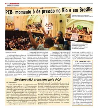 21 / JUNHO / 20184
A mobilização dos servidores da
saúde estadual garantiu não apenas
a aprovação, mas também a rejei-
ção de todos os vetos do governa-
dor Luiz Fernando Pezão (MDB) ao
projeto de lei que instituiu o Plano
de Cargos e Remuneração (PCR).
Sem o apoio da sua própria base na
Assembleia Legislativa do Estado
do Rio de Janeiro (Alerj), não res-
tou outra saída a Pezão senão en-
viar ao Ministério da Fazenda ofício
solicitando autorização para
implementar o plano.
Galerias lotadas na pressão pela
derrubada dos vetos de Pezão ao PCR
SAÚDEESTADUAL
Por Olyntho Contente Autorização para casos como este
é necessária desde que o estado per-
deu autonomia financeira ao assinar
acordo com o governo Temer
(PMDB) prevendo um empréstimo
para supostamente ajustar as contas
públicasfluminenses,exigindo,emtro-
ca, cortes severos e proibindo novas
despesas.Asolicitação será analisa-
da pelo Conselho de Supervisão do
Regime de Recuperação Fiscal do Es-
tado, subordinado ao Ministério da
Fazenda. O objetivo deste conselho,
como o próprio nome diz, é fiscalizar
o cumprimento do acordo por parte
do executivo estadual.
O pedido de Pezão consta do ofí-
cio GG 143/2018, de 8 de junho de
2018, protocolado no MF sob o nú-
mero 12100.101805./2018-68.
“Agora é a hora de aumentar a pres-
sãoemBrasíliasobreogovernoepar-
lamentares a ele aliados e garantindo
a presença da categoria nas audiên-
cias públicas e seminários que a Câ-
mara dos Deputados realizar naAlerj
para debater o assunto”, convocou a
diretora do Sindsprev/RJ Clara Fon-
seca. O Sindicato e a Associação de
Servidores da Vigilância Sanitária
(Asservisa) orientam os servidores da
saúde a enviar e-mail para a Presi-
dência da República (https://
sistema.planalto.gov.br/ falepr2/
index.php) e Presidência da Câma-
ra (dep.rodrigomaia@camara
.leg.br), reivindicando a autorização.
Por André Pellcione
Como parte da pressão no Congresso Nacional
para obter a autorização para o PCR, representantes
do Sindsprev/RJ e daAsservisa (Associação dos Ser-
vidores da Vigilância Sanitária do Estado) participa-
ram, no dia 22 de maio, em Brasília, de audiência da
bancada de deputados do Rio com o Conselho de
Supervisão do Regime de Recuperação Fiscal do Es-
tado.Areunião foi uma tentativa de buscar a ajuda de
parlamentares para abrir uma exceção que, dentro do
chamado Regime de Recuperação Fiscal do Rio, per-
mita a implementação dos efeitos financeiros do Plano
de Cargos e Remuneração (PCR) da saúde estadual.
Alguns deputados questionaram a ‘eficácia’ do Re-
Sindsprev/RJ pressiona pelo PCR
gime de Recuperação Fiscal, lembrando que várias de
suas metas não foram atingidas e que, portanto, o PCR
da saúde estadual não seria motivo suficiente para
inviabilizar a recuperação financeira do Estado. E que a
aprovação do PCR deve ser efetivada, considerando a
situação precária vivida pelo conjunto dos servidores.
A proposta de Pezão é que os efeitos financeiros
do Plano, como reajustes e promoções, só comecem a
ser implementados daqui a 4 anos. O projeto do PCR
foi aprovado por unanimidade pela Assembleia
Legislativa do Estado do Rio de Janeiro (Alerj), no dia
4 de abril último. Em 15 de maio, os deputados der-
rubaram todos os vetos do governador Luiz Fernando
Pezão ao texto.
FOTOS:NICO
PCR: momento é de pressão no Rio e em Brasília
PCR: momento é de pressão no Rio e em Brasília
PCR: momento é de pressão no Rio e em Brasília
PCR: momento é de pressão no Rio e em Brasília
PCR: momento é de pressão no Rio e em Brasília
Mobilização dos servidores da
saúde estadual garante a
aprovação do PCR e a rejeição
dos vetos do governador
PCR cabe nos 12%
O PCR não significará gastos
além dos previstos constitucional-
mente, não havendo, por isto mes-
mo, empecilho para que seja con-
cedida a autorização. É o que se
pode constatar a partir da análise
das contas do governo Pezão, de
2017, feita pelo Tribunal de Con-
tas do Estado (TCE). Segundo o
órgão, o estado arrecadou no ano
passado R$ 37,35 bilhões, sendo
investidos na saúde apenas R$
2,46 bilhões. O montante corres-
ponde a 6,52% do total dos re-
cursos arrecadados, percentual
muito inferior ao limite mínimo de
12% exigido pela Constituição
Federal e Estadual para o setor.
Vale lembrar que o mesmo
descumprimento constitucional
aconteceu em 2016. Ou seja, caso
Pezão cumpra as normas constitu-
cionais, poderá implementar o
PCR e ainda sobrará muito dinhei-
ro. Logo, o Conselho de Fiscaliza-
ção,leia-se,opresidenteTemer,não
teria por que negar a autorização.
 