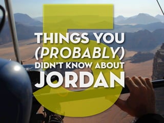 5
things you
(PROBABLY)
didn’t know about

jORDAN
 