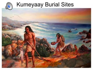 Kumeyaay Burial Sites
 