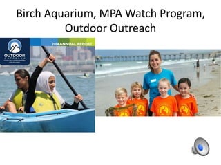 Birch Aquarium, MPA Watch Program,
Outdoor Outreach
 
