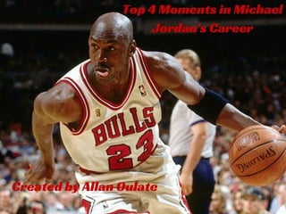 Top 4 Moments in Michael Jordan's Career 