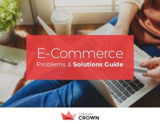 E-Commerce
Problems & Solutions Guide
 