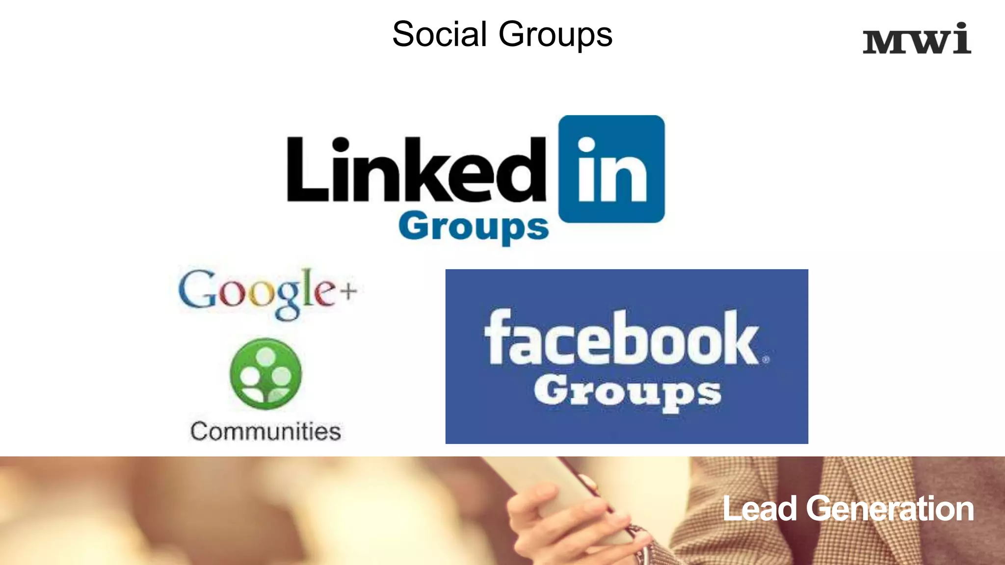 Lead Generation
Social Groups