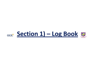 Section 1) – Log Book
 
