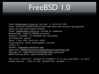 FreeBSD 1.0 
From jkh@whisker.lotus.ie Tue Nov 2 14:51:38 1993 
Path: sran230!sranhd!sranha!wnoc-tyo-news!nec-tyo!nec-gw!s...