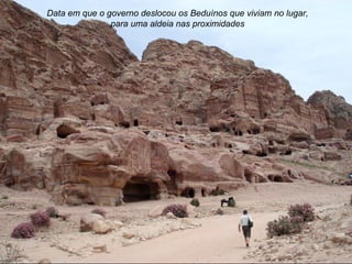 Data em que o governo deslocou os Beduínos que viviam no lugar,
               para uma aldeia nas proximidades
 