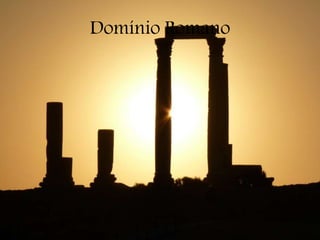 Domínio Romano
 