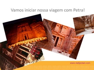 Vamos iniciar nossa viagem com Petra!

 