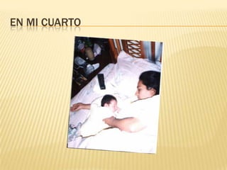 EN MI CUARTO
 