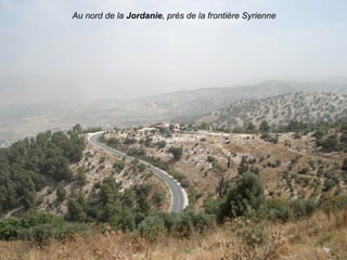Au nord de la Jordanie, près de la frontière Syrienne
 