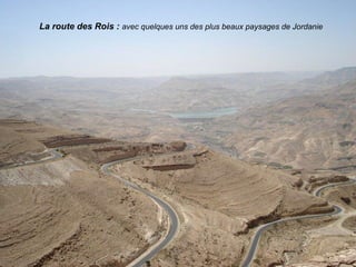 La route des Rois : avec quelques uns des plus beaux paysages de Jordanie
 