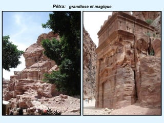 Pétra: grandiose et magique
 