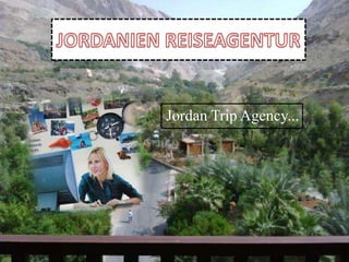 JORDANIEN REISEAGENTUR Jordan Trip Agency... 