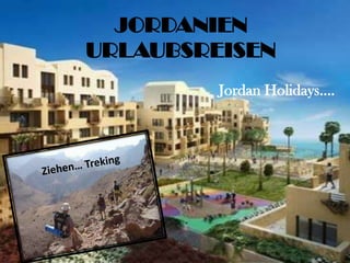JORDANIEN URLAUBSREISEN Jordan Holidays…. Ziehen… Treking 
