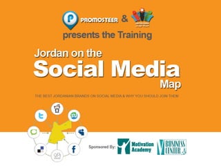 Jordan on the Social Media
Map
The Best Jordanian Brands on Social
Media & Why YOU should join them
 