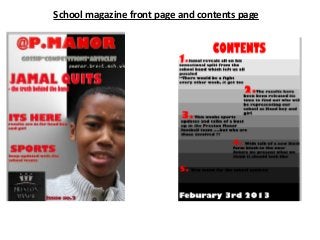 School magazine front page and contents page
 