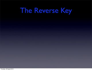 The Reverse Key




Thursday, 26 August 2010
 