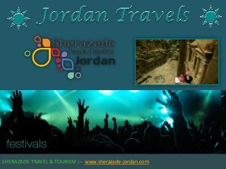 SHERAZADE TRAVEL & TOURISM : - www.sherazade-jordan.com
 