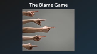 The Blame Game
 