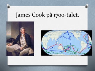 James Cook på 1700-talet.
 