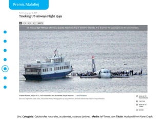 PremisMalofiejOro. Categoría: Catástrofes naturales, accidentes, sucesos (online). Medio: NYTimes.com Título: Hudson RiverPlaneCrash.