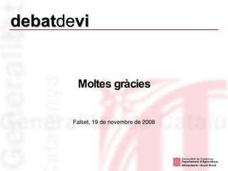 Moltes gràcies Falset, 19 de novembre de 2008 debat de vi 