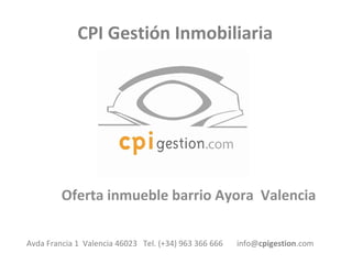 CPI Gestión Inmobiliaria

Oferta inmueble barrio Ayora Valencia
Avda Francia 1 Valencia 46023 Tel. (+34) 963 366 666

info@cpigestion.com

 