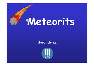 Meteorits
  Jordi Llorca
 
