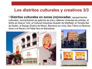 Los distritos culturales y creativos 3/3 ,[object Object]