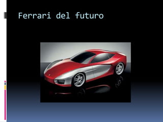 Ferrari del futuro 