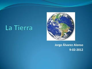 Jorge Álvarez Alonso
          9-02-2012
 