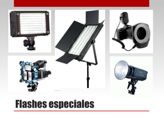 Flashes especiales
 