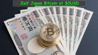 Zaif Japan Bitcoin at $0USD
 