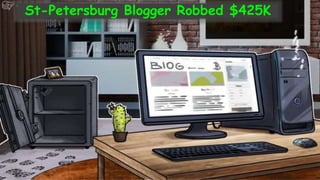 St-Petersburg Blogger Robbed $425K
 