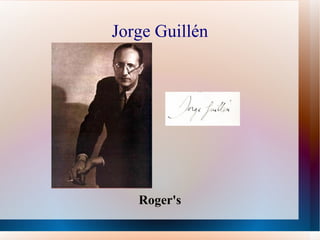 Jorge Guillén Roger's 