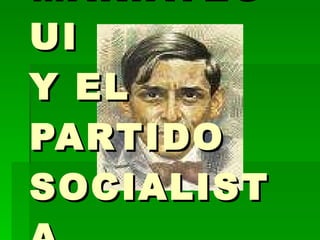 MARIATEGUI  Y EL PARTIDO SOCIALISTA 
