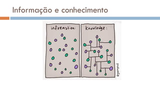 Informação e conhecimento  