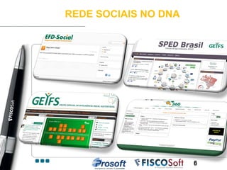 REDE SOCIAIS NO DNA




                      6
 