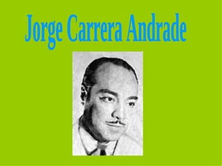 Jorge Carrera Andrade 